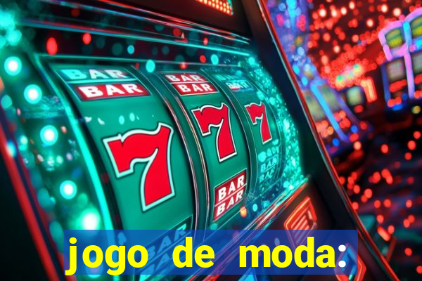 jogo de moda: maquiagem vestir