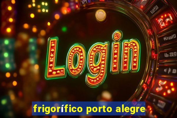 frigorífico porto alegre