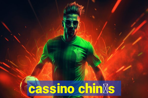 cassino chin锚s