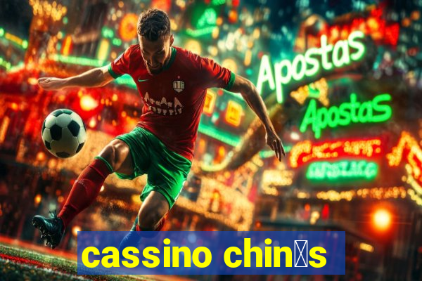 cassino chin锚s