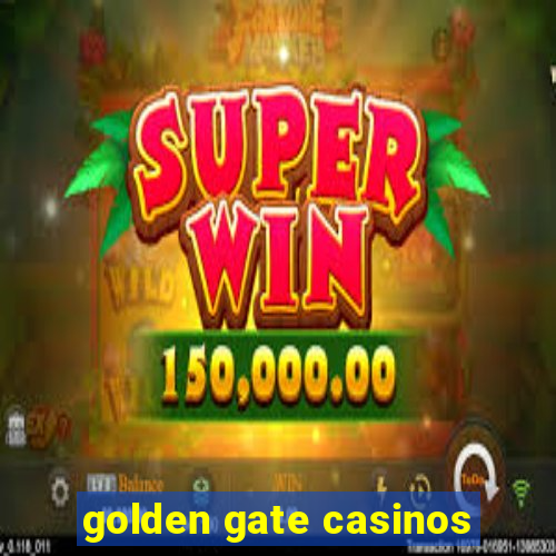 golden gate casinos