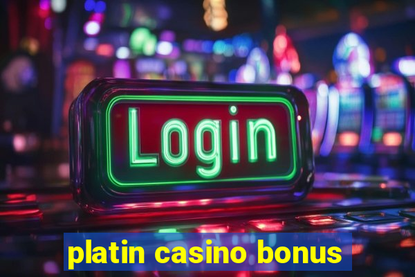 platin casino bonus