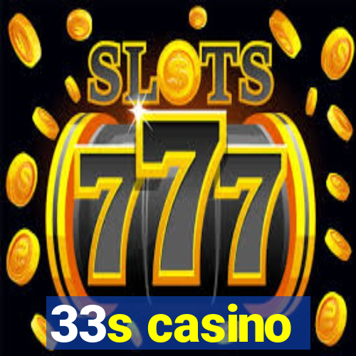 33s casino