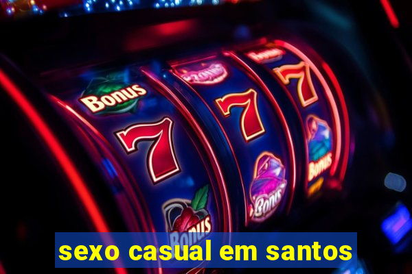 sexo casual em santos