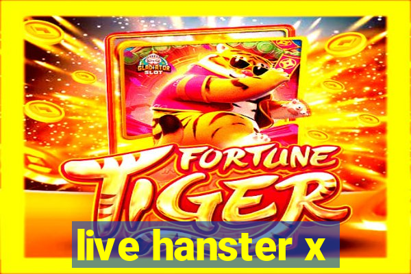 live hanster x