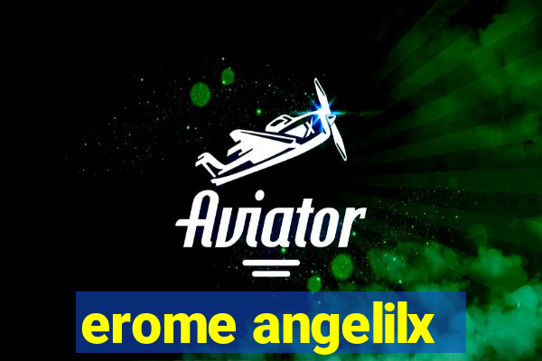 erome angelilx