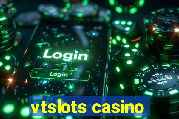 vtslots casino