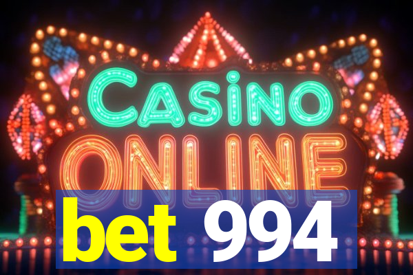 bet 994