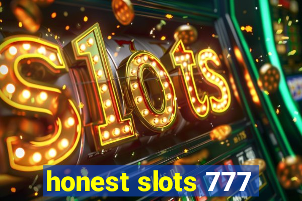 honest slots 777