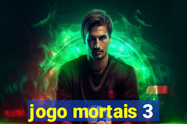 jogo mortais 3