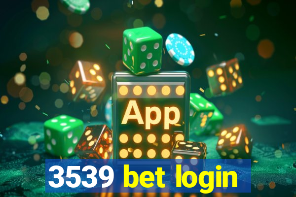 3539 bet login