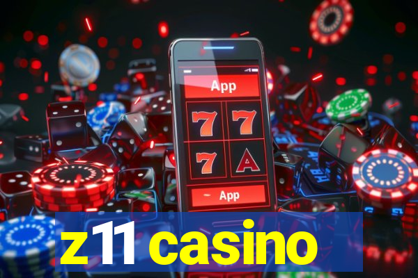 z11 casino