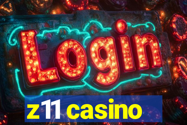 z11 casino