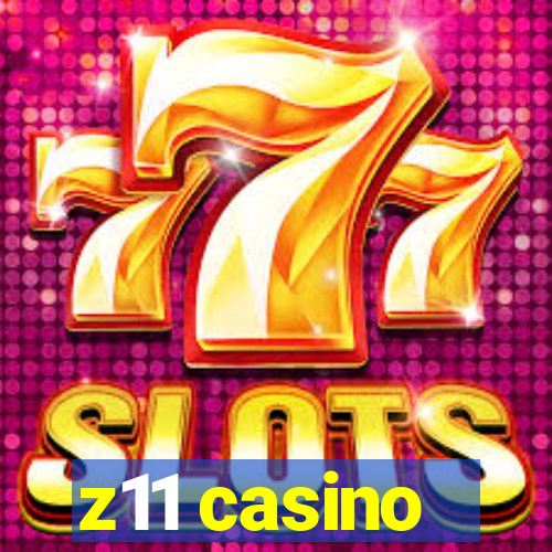 z11 casino