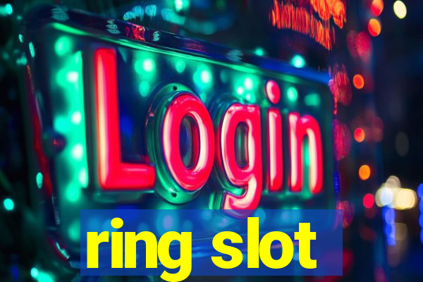 ring slot