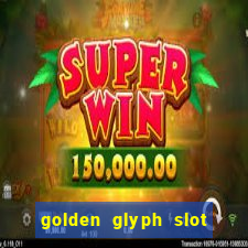 golden glyph slot free play