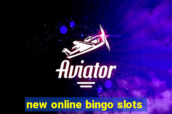 new online bingo slots