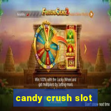 candy crush slot