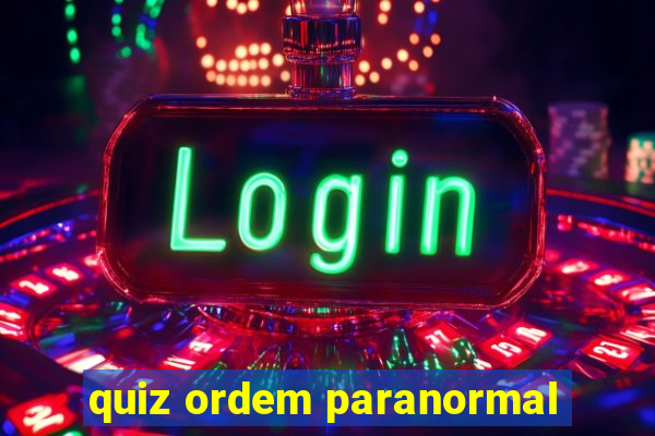 quiz ordem paranormal