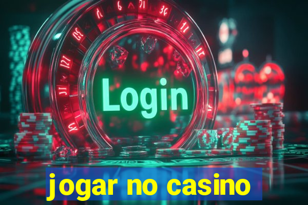 jogar no casino