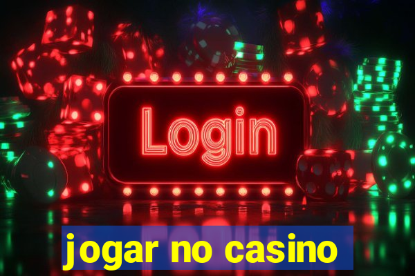 jogar no casino