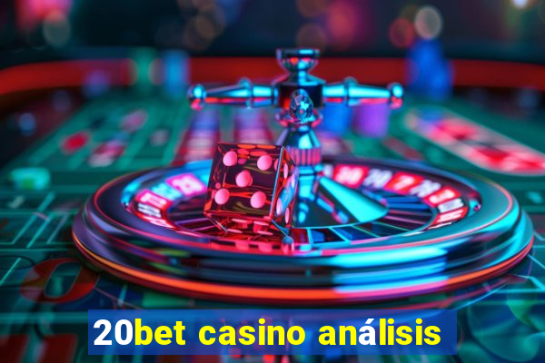 20bet casino análisis