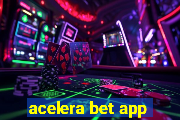 acelera bet app