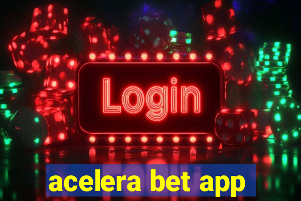 acelera bet app