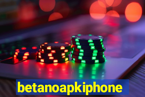 betanoapkiphone