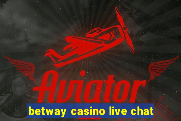 betway casino live chat