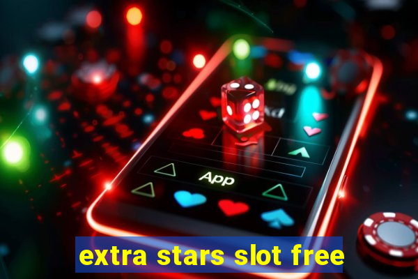 extra stars slot free