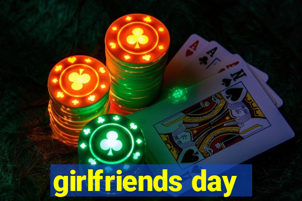 girlfriends day