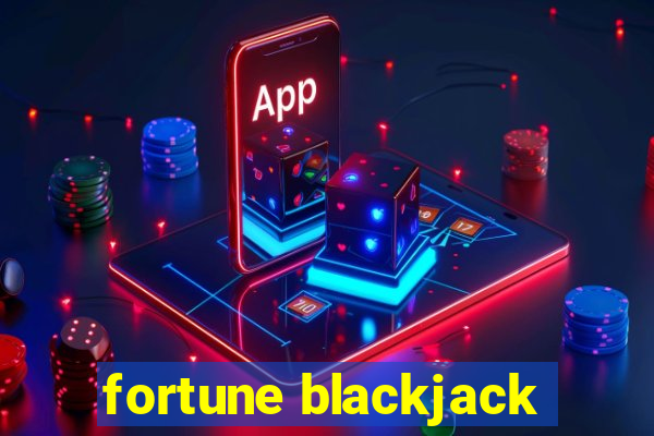 fortune blackjack