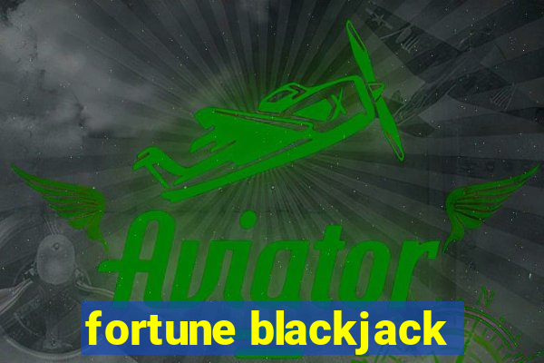 fortune blackjack