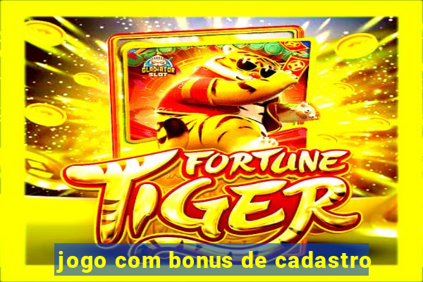 jogo com bonus de cadastro