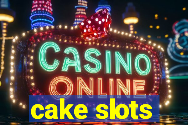 cake slots