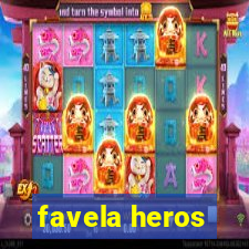 favela heros