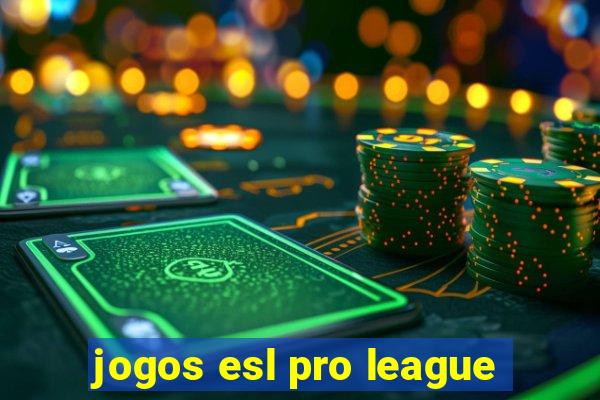 jogos esl pro league