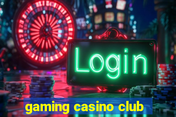 gaming casino club