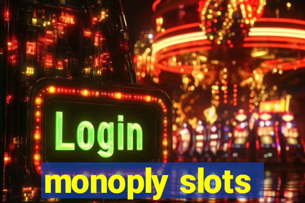 monoply slots