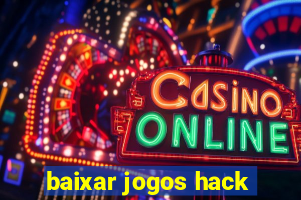 baixar jogos hack