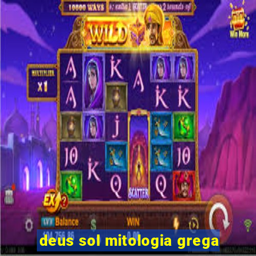 deus sol mitologia grega