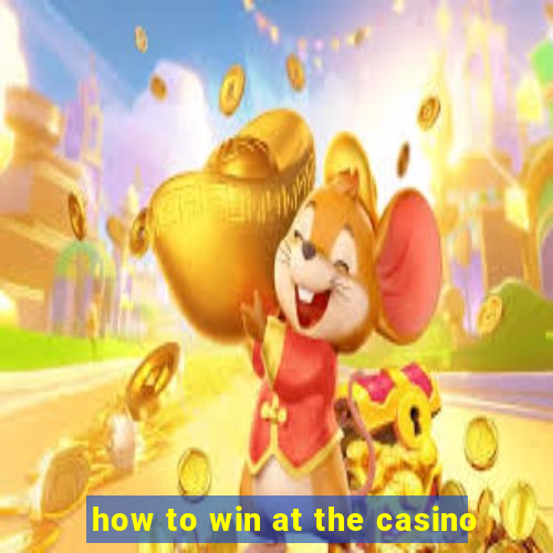 how to win at the casino