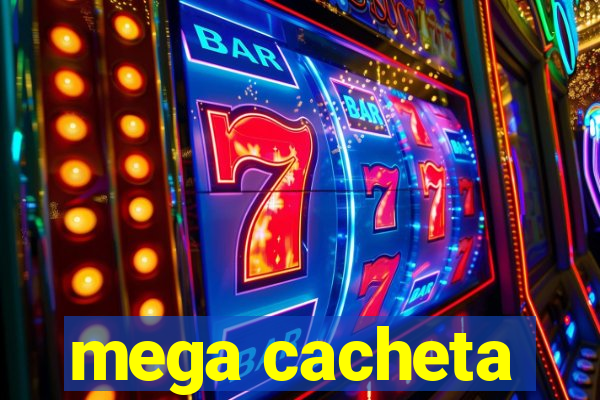 mega cacheta