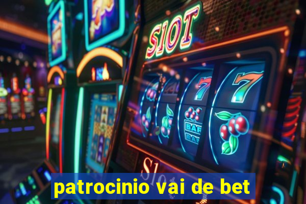 patrocinio vai de bet