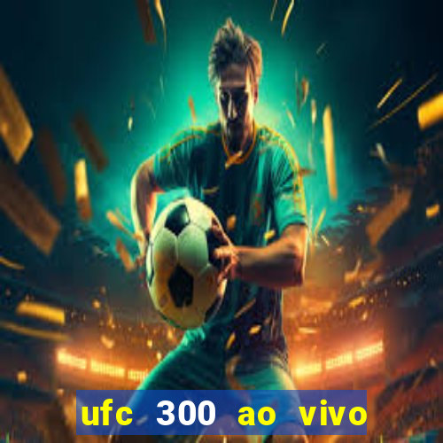 ufc 300 ao vivo online gr谩tis