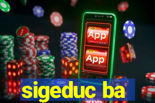 sigeduc ba