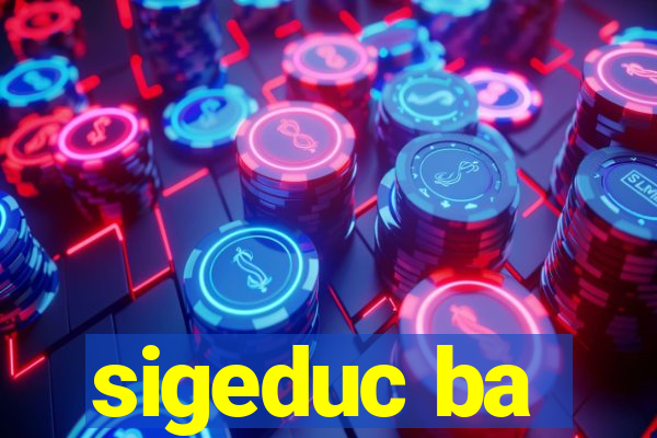 sigeduc ba