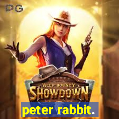 peter rabbit.