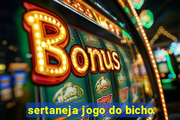 sertaneja jogo do bicho